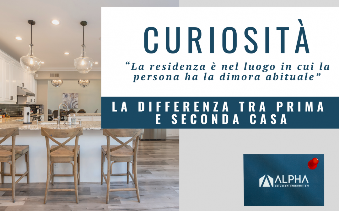 DIFFERENZA PRIMA & SECONDA CASA E CONCETTO DI RESIDENZA