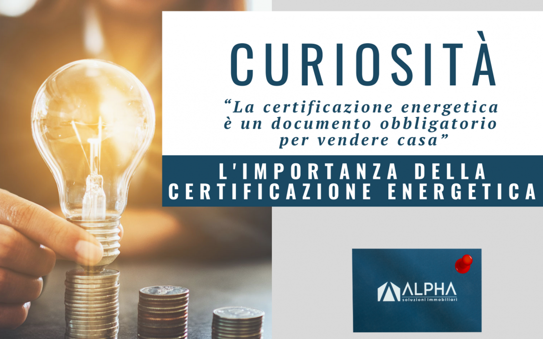 L’IMPORTANZA DELLA CERTIFICAZIONE ENERGETICA